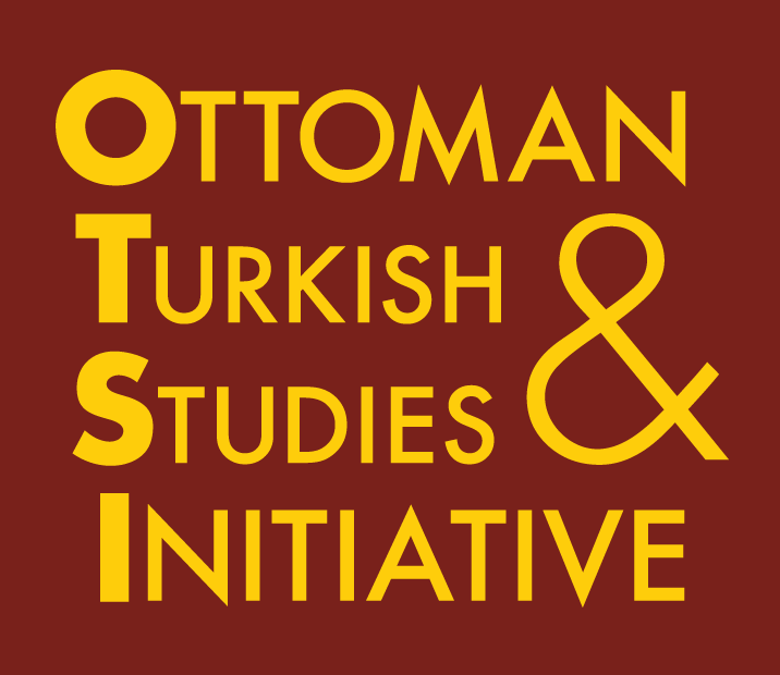 The Ottoman & Turkish Studies Initiative